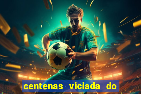 centenas viciada do jogo de bicho 2016